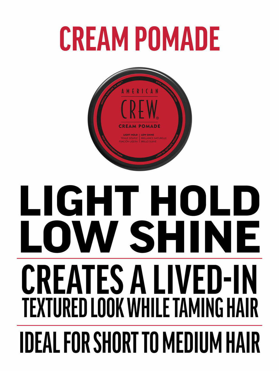 Cream Pomade is moisturizing and conditioning, tames hair for a natural look and provides textured definition