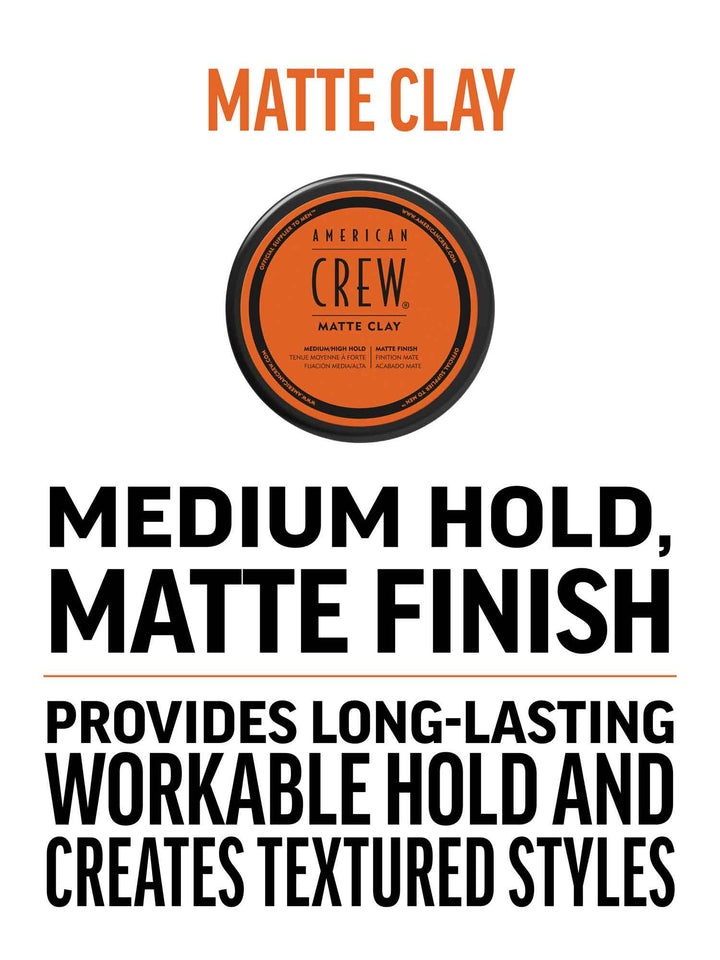 Matte Clay for workable medium hold, matte finish, builds texture and great for short to medium length hair